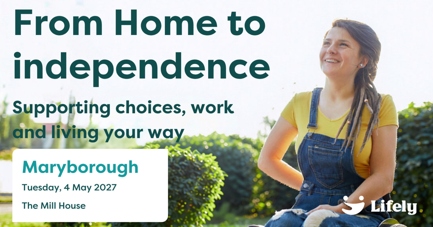 Young woman using a wheelchair enjoying a garden. Promotion for Lifely’s free From Home to Independence carer information events.